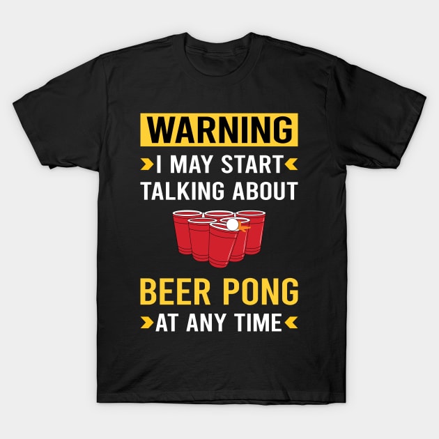 Warning Beer Pong T-Shirt by Bourguignon Aror